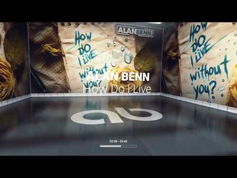 Alan Benn - How Do I Live