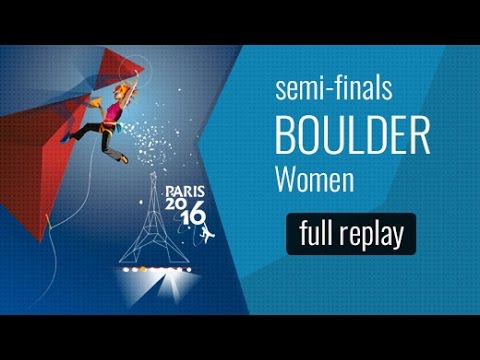 IFSC World Championships Paris 2016 - Bloc - Demi-Finale - Femmes