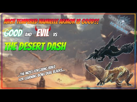 ARCH TEMPERED NAMIELLE ARMOR IS GOOD?! - Good and Evil vs The Desert Dash | MHW Iceborne