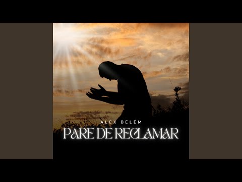 Pare De Reclamar - Alex Belém