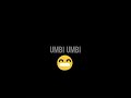 Umbi Umbi Songs