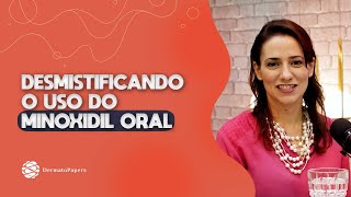 Podcast Dermatopapers: Desmistificando o uso do Minoxidil Oral