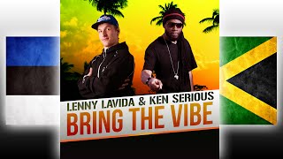 Lenny LaVida & Ken Serious - Bring the Vibe (Lyric Video) [Official] Ultra HD