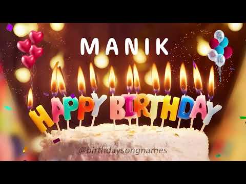 Happy Birthday Manik - Happy Birthday To You!