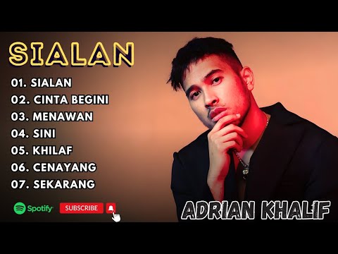 ADRIAN KHALIF - SIALAN - CINTA BEGINI - MENAWAN - SINI - KHILAF || LAGU POP TERPOPULER 2025