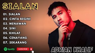 Download lagu ADRIAN KHALIF - SIALAN - CINTA BEGINI - MENAWAN - SINI - KHILAF || LAGU POP TERPOPULER 2025 mp3