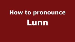 How to pronounce Lunn