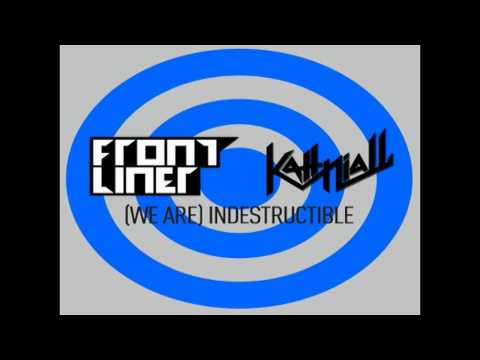 Frontliner ft. Katt Niall - (We Are) Indestructible [HQ Preview + HD Version]