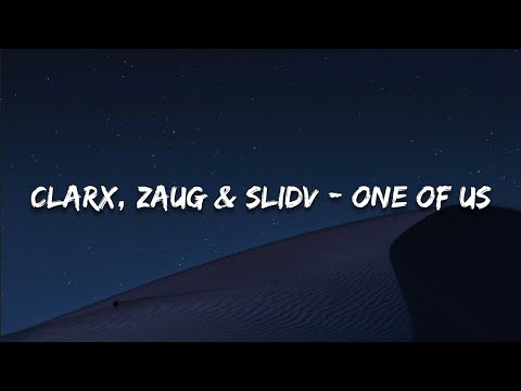 Clarx, Zaug & SlidV - One Of Us (Lyrics)