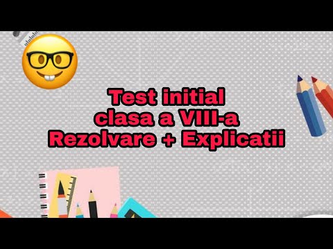 Test inițial clasa a VIII-a | Rezolvare și explicații🤓