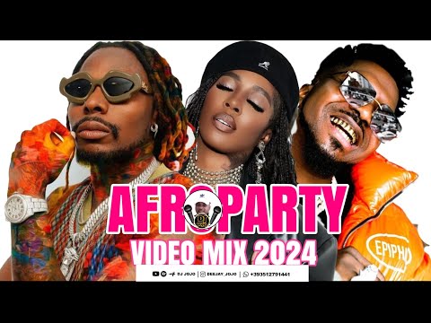 NEW AFROPARTY VIDEO MIX 2024 BY DJ JOJO | NAIJA AFROBEAT VIDEO MIX