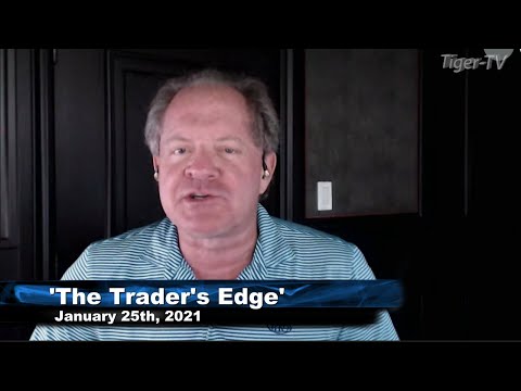 January 25th, The Trader's Edge with Steve Rhodes on TFNN - 2021