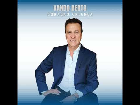 Coração Criança - Vando Bento