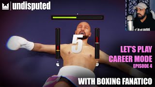 Fanatico Gets Dropped?! Undisputed Career Mode (Ep 4) with Boxing Fanatico