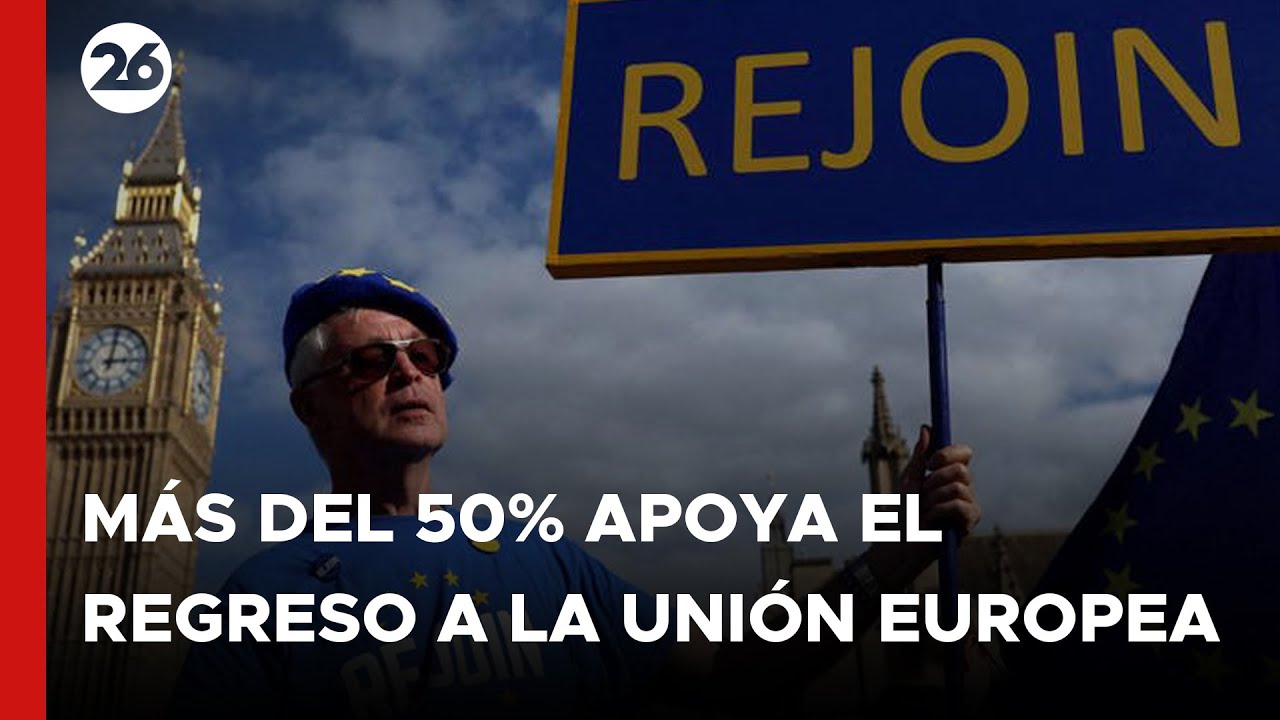 REINO UNIDO | Más del 50% de los británicos apoya el regreso a la Unión Europea