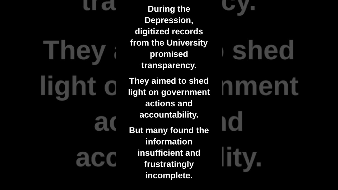 During the Depression, digitized records from the University promised transparency.