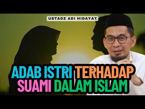 Adab Istri Terhadap Suami dalam Islam | Ustadz Adi Hidayat