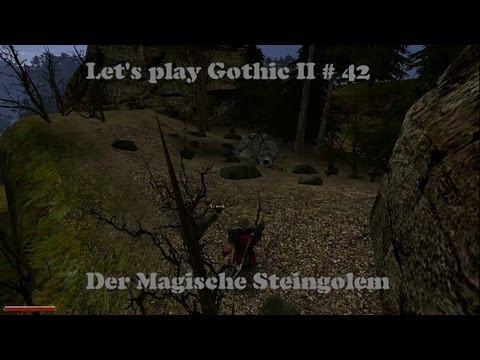 Let's play Gothic II # 42 - Der Magische Steingolem