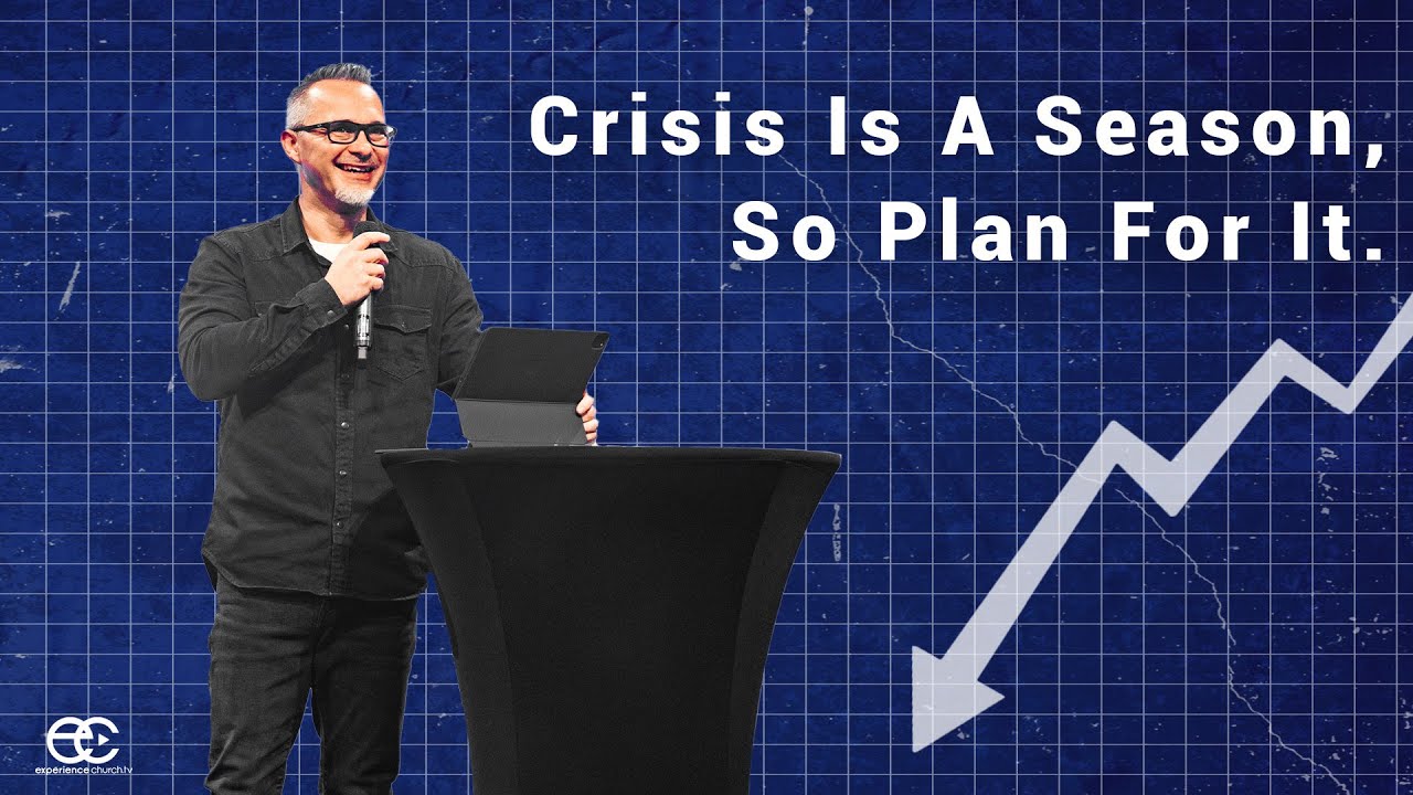 Crisis Is A Season, So Plan For It