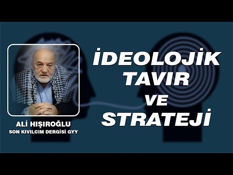 İDEOLOJİK TAVIR VE STRATEJİ