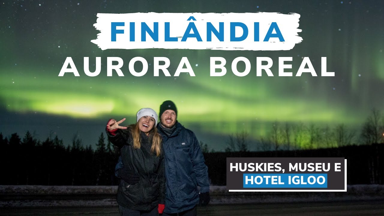 FINLANDIA | AURORA BOREAL | IGLOO DE VIDRO E MAIS EXPERIÊNCIAS NA LAPÔNIA
