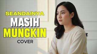 Download lagu SEANDAINYA MASIH MUNGKIN – Pance Pondaag | Cover RESKYMUSIC mp3