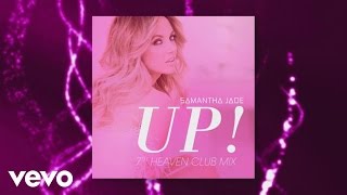 Samantha Jade - UP! (7th Heaven Club Mix) [Audio]