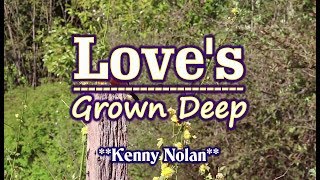 Love&#39;s Grown Deep - Kenny Nolan (KARAOKE)