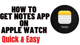 HOW TO GET NOTES APP ON APPLE WATCH 2024,HOW TO GET NOTES APP ON APPLE WATCH FREE