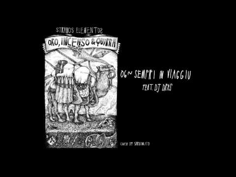 Sempri in Viaggiu - Stranos Elementos ft Dj Dras [Prod Dj Ekl] Oro Incenso e Quirra