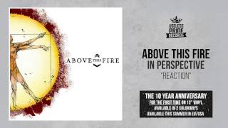 Above This Fire - Reaction (Album Stream)
