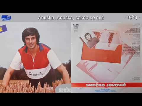 Srecko Jovovic - Anuska, Anuska, sakrio se mis - (Audio 1983)