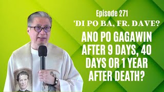 #dipobafrdave (Ep. 271) - ANO PO GAGAWIN AFTER 9 DAYS, 40 DAYS OR 1 YEAR AFTER DEATH?