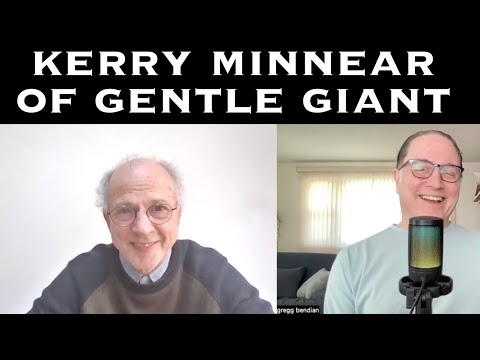 Kerry Minnear of Gentle Giant - The ProgCast with Gregg Bendian