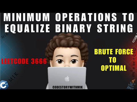 Minimum Operations to Equalize Binary String | Brute Force | Optimal | Intuition | Leetcode 3666