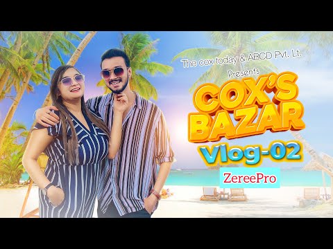 Cox's Bazar | কক্সবাজার | vlog-02 | ZereePro | Pronome | Zeree ✅