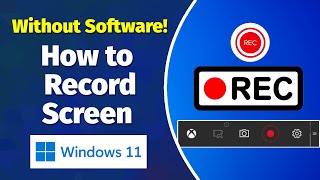 How to Record Screen in Windows 11 - (Without Any Software)