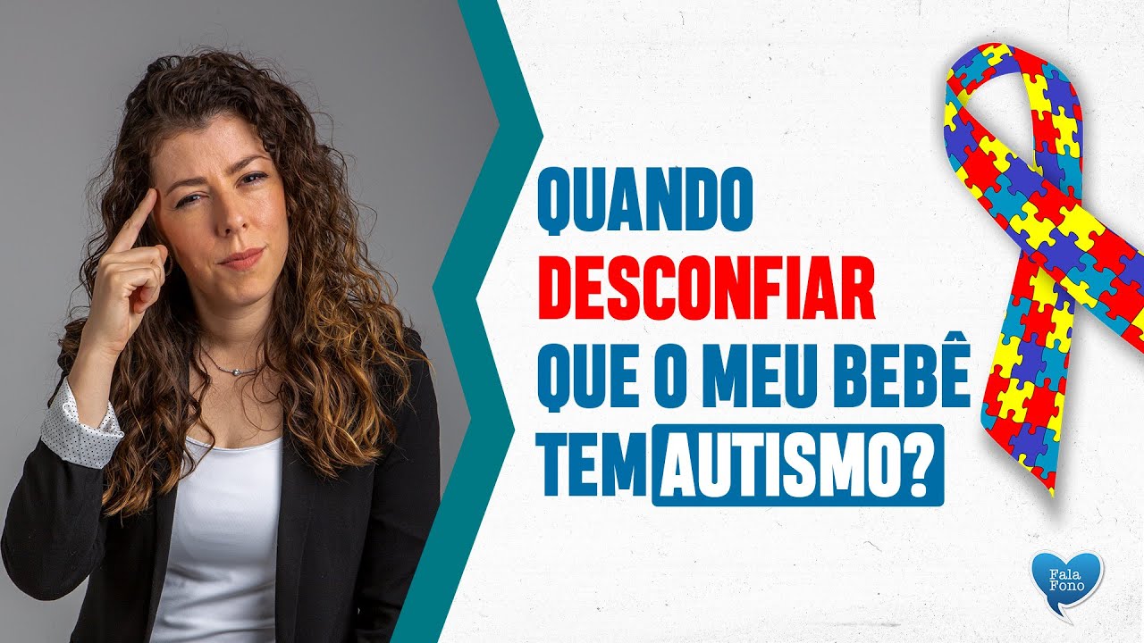 Autismo - Quando desconfiar que o meu bebê tem TEA?