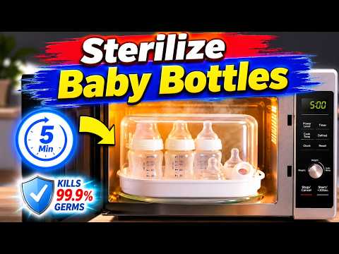 How to Sterilize Baby Bottles in the Microwave | Fast, Safe & Easy Method