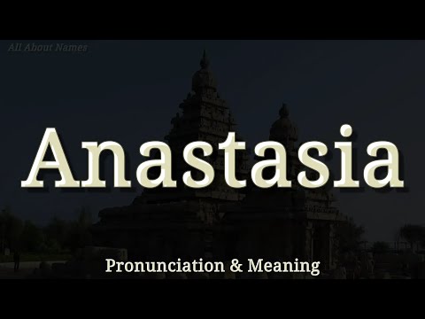 Anastasia - Pronunciation and Meaning - English and Russian Pronunciations