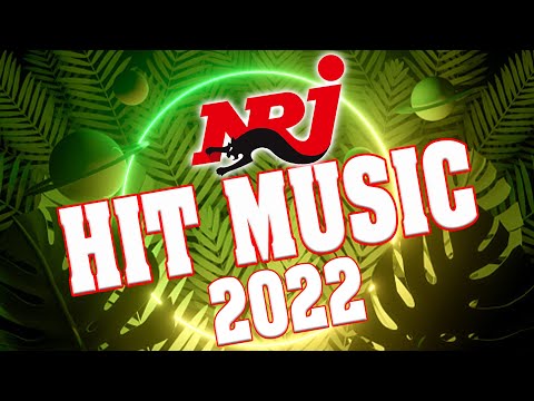 NRJ HITS MUSIC  2022 I BEST OF RADIO MUSIC | TOP NRJ PURE HITS 2022 NOUVEAUTÉ