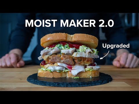 The Moist Maker 2.0 - Thanksgiving leftovers perfected.