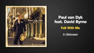 Paul van Dyk Feat. David Byrne -- Fall With Me