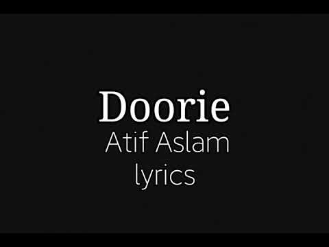 Doorie lyrics - Atif Aslam #doorie #atifaslam