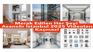 19. ASANSÖR FUARI TÜYAP İSTANBUL 2025 MAYIS..1.VİDEO