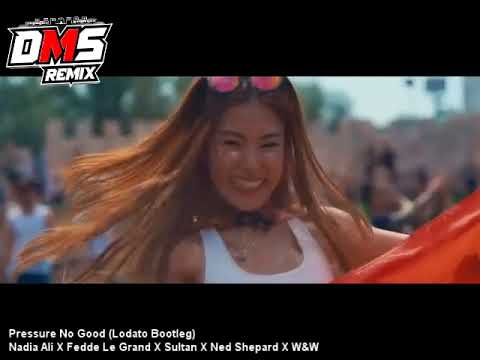 Pressure No Good (Lodato Bootleg) - Nadia Ali X Fedde Le Grand X Sultan X Ned Shepard X W&W