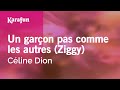 Un garçon pas comme les autres (Ziggy) - Céline Dion | Karaoke Version | KaraFun