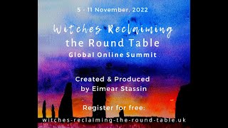 Witches Reclaiming the Round Table Global Online Summit