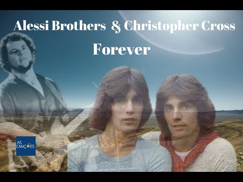 Alessi Brothers & Christopher Cross - Forever - 1982 - (Legendas em Inglês e Português)