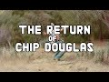 RETURN OF CHIP DOUGLAS IN DA CLUB